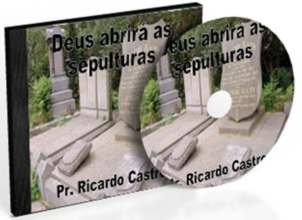DEUS ABRIRÁ A SEPULTURA