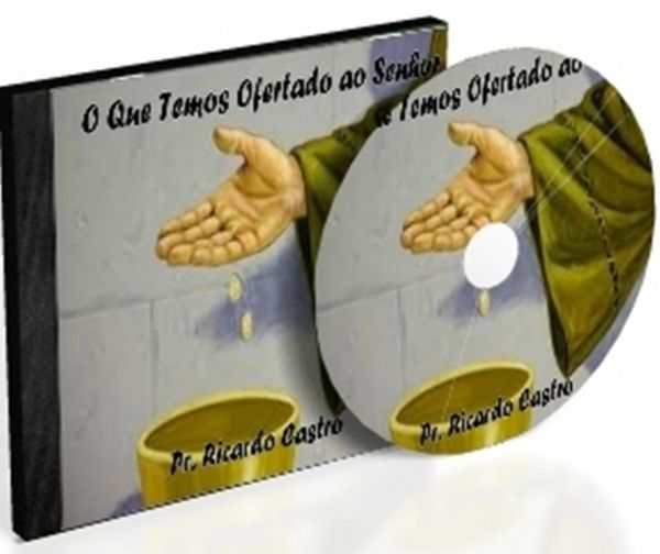 O QUE TEMOS OFERTADO PARA O SENHOR?