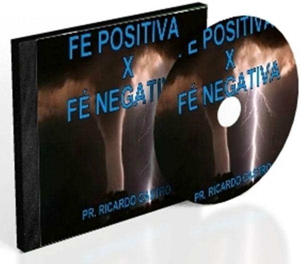 FÉ POSITIVA X FÉ NEGATIVA